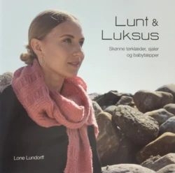 Lone Lundorff: Lunt & Luksus
